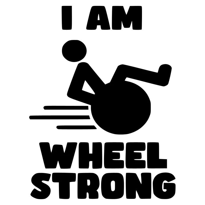I'm wheel strong. For strong wheelchair users *
