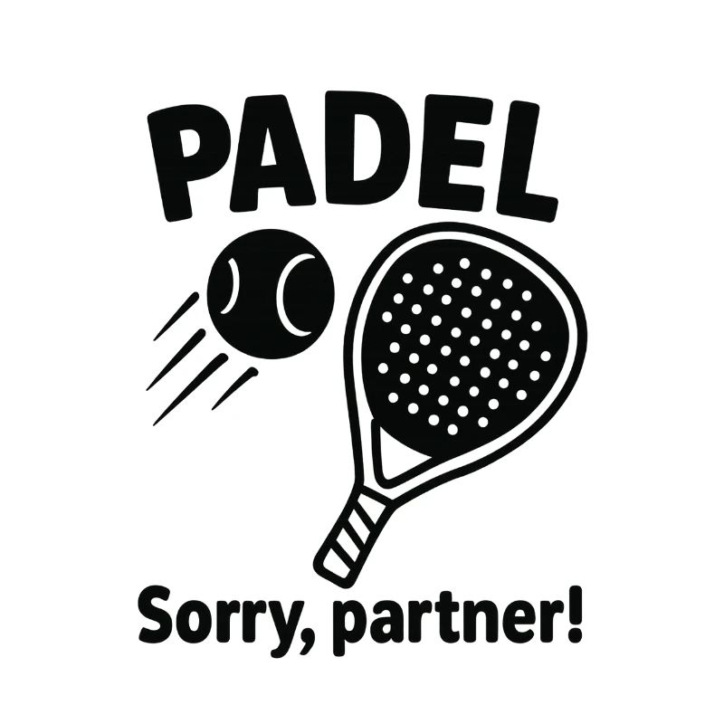 Padel Spruch: Sorry Partner!
