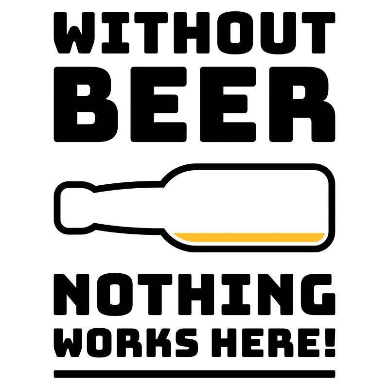 Sans bière, rien ne marche ici ! (BOIRE DE 2C)