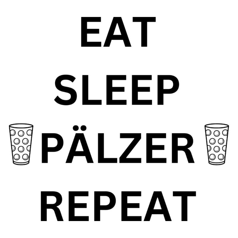 EAT SLEEP PÄLZER REPEAT