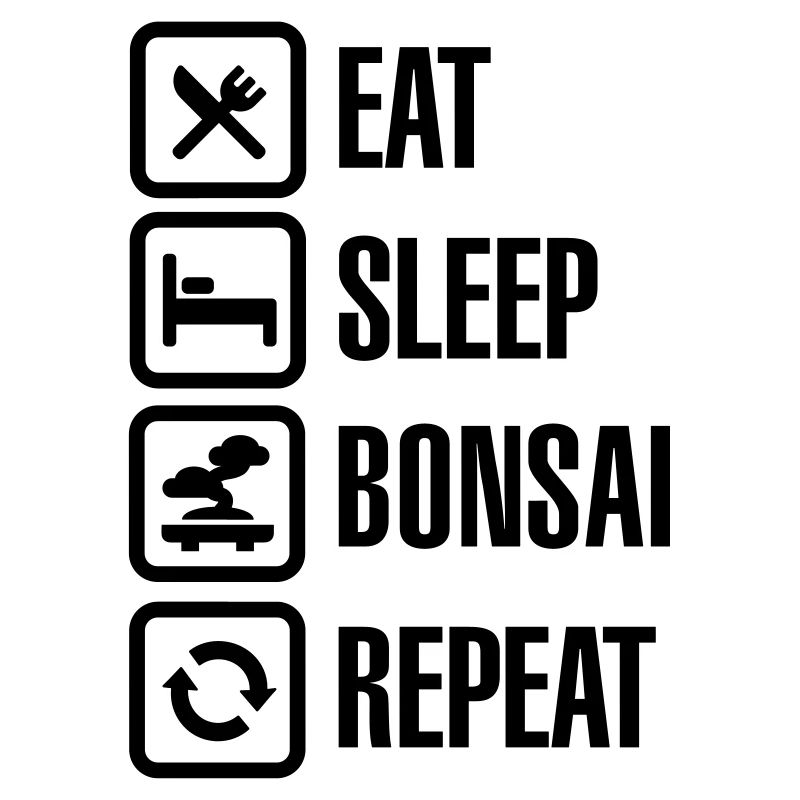 Eat Sleep Bosai Repeat Japanese small tree pruning