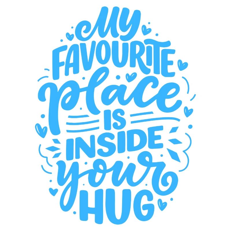 My favorite place is inside your hug