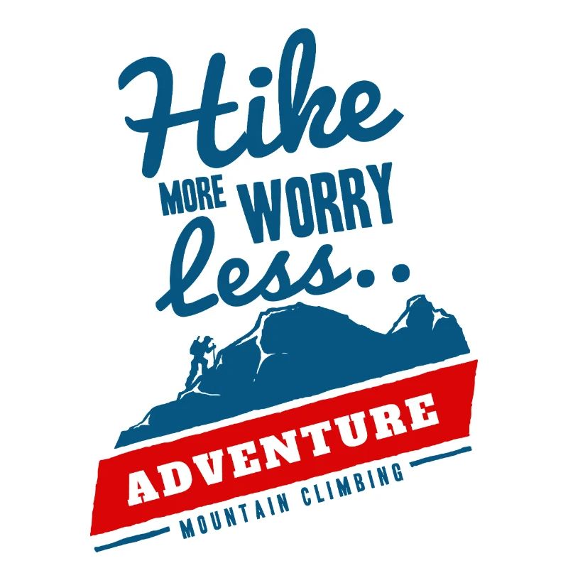 Hike More Worry Less Adventure