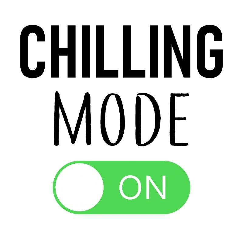 Chilling Mode On