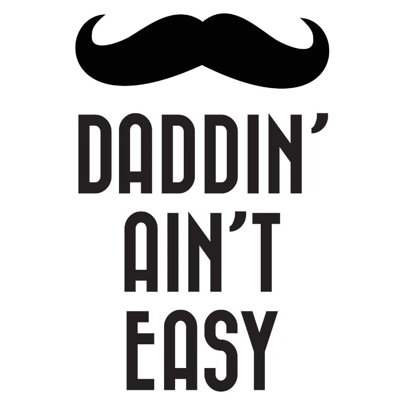 Daddin' Ain't Easy