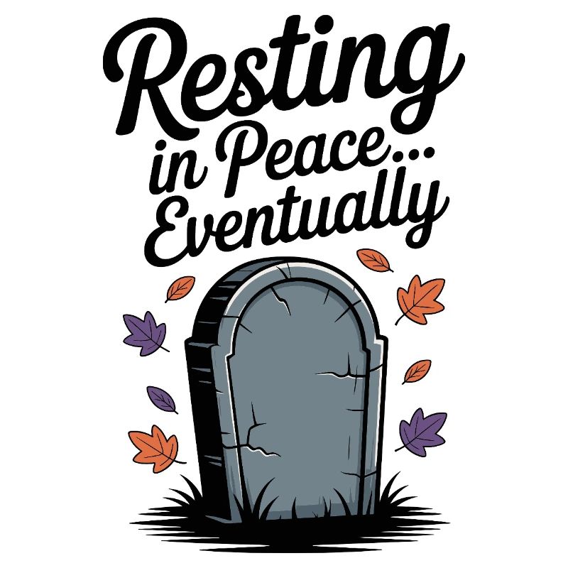 Resting in Peace... Eventually