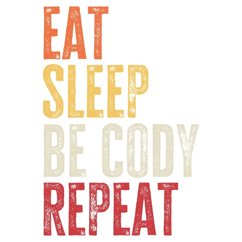Eat Sleep Be Cody Repeat Retro Name