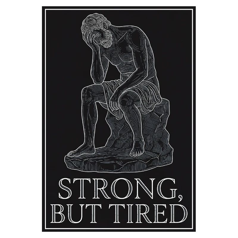 Strong But Tired