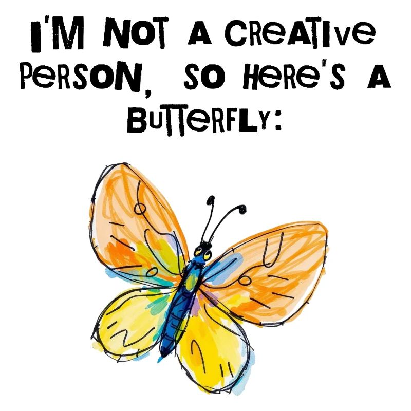I'm Not Creative – Hier, ein Schmetterling