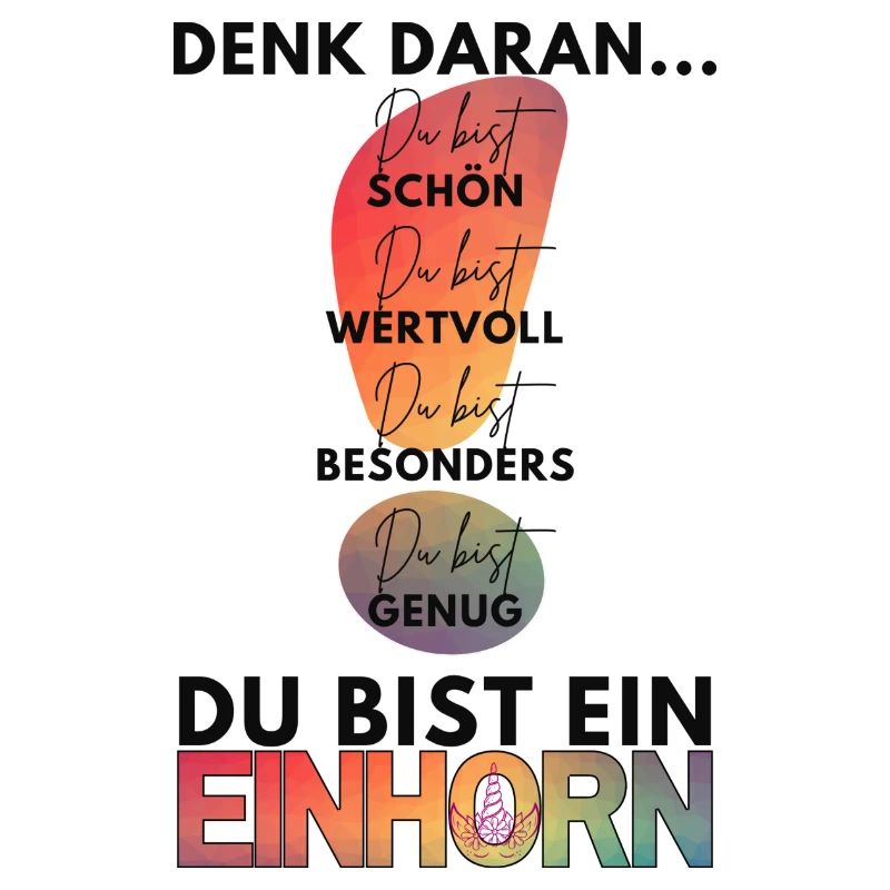 Denk daran - DU bist genug, du bist ein Einhorn!
