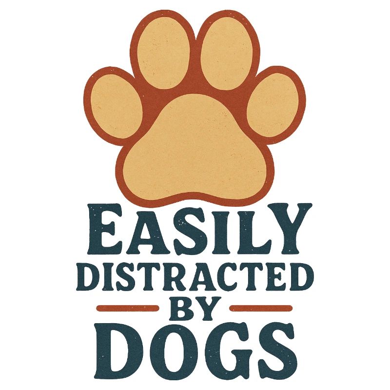 Easily Distracted by Dogs