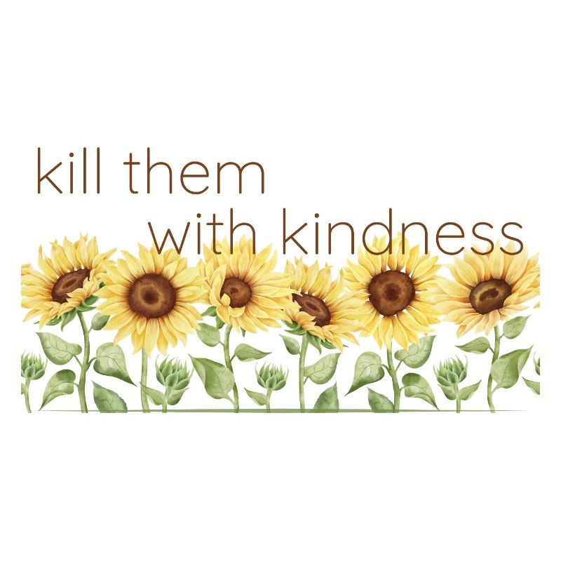 kill them with kindness