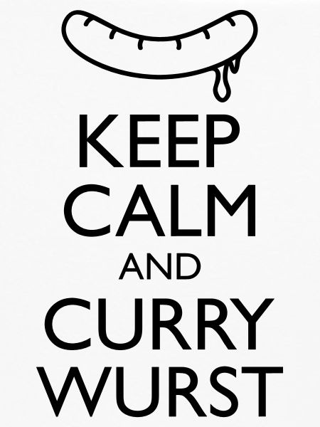 Keep calm and Curry Wurst