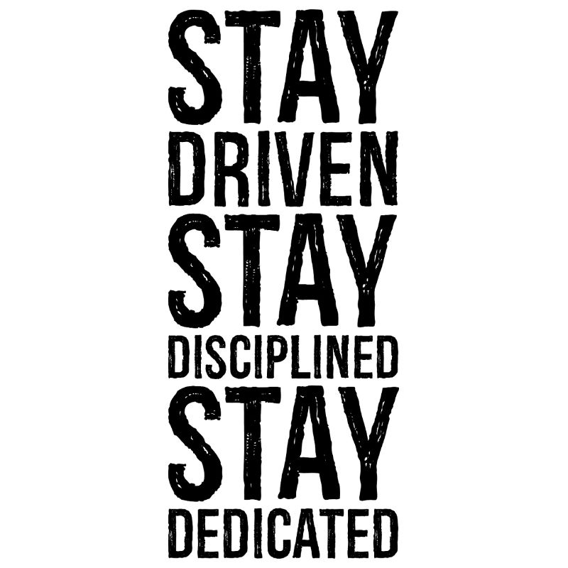 Restez motivé Restez discipliné Restez dévoué