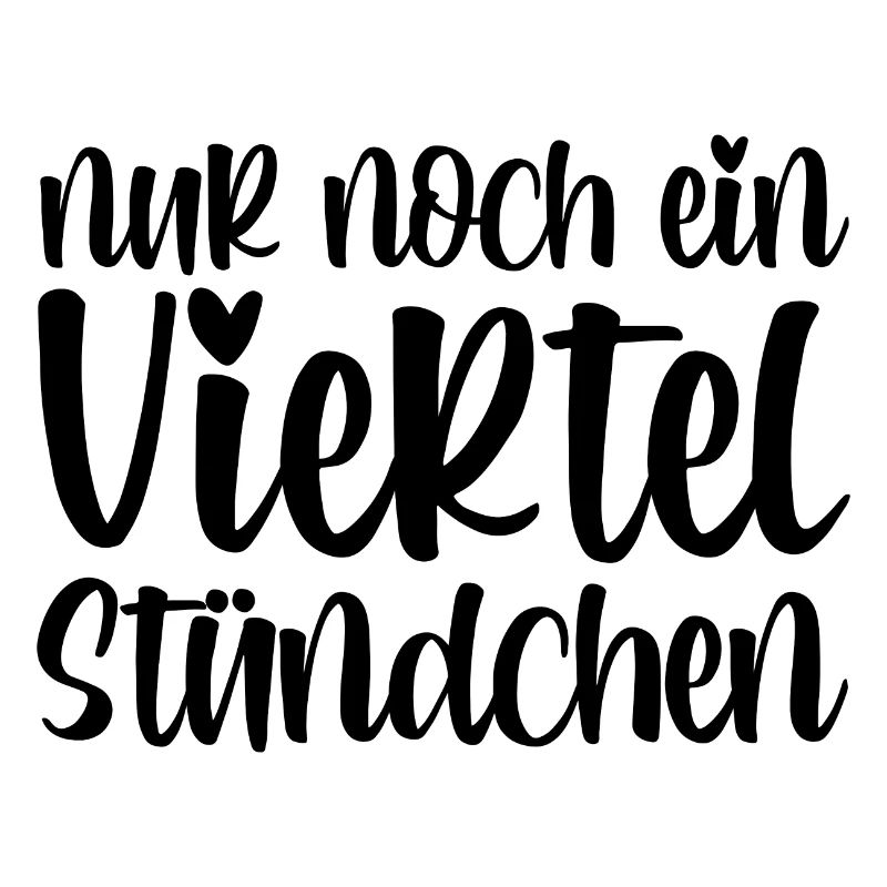 Nur noch ein viertel Stündchen