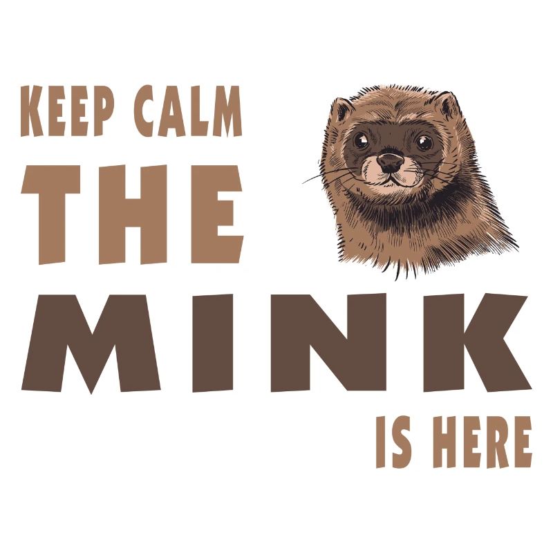 Keep Calm, le vison est conçu ici