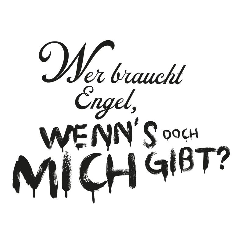 Who needs angels when I exist