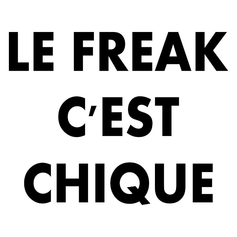 le freak c'est chique