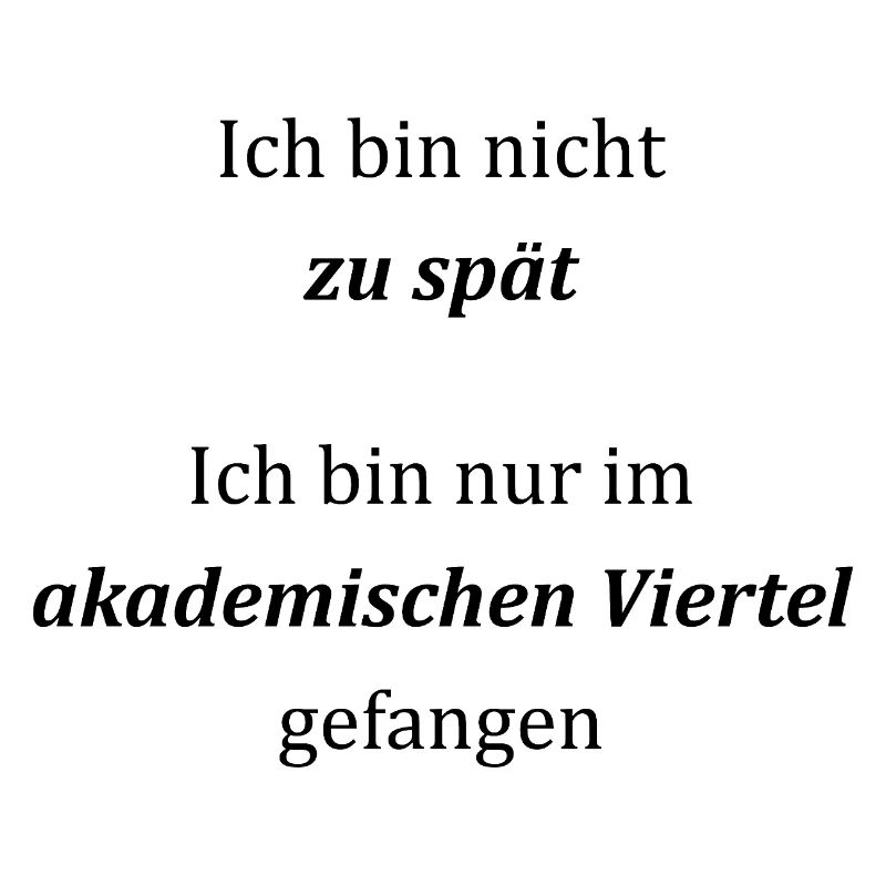 Unispruch "Ich bin nicht zu spät" Studenten