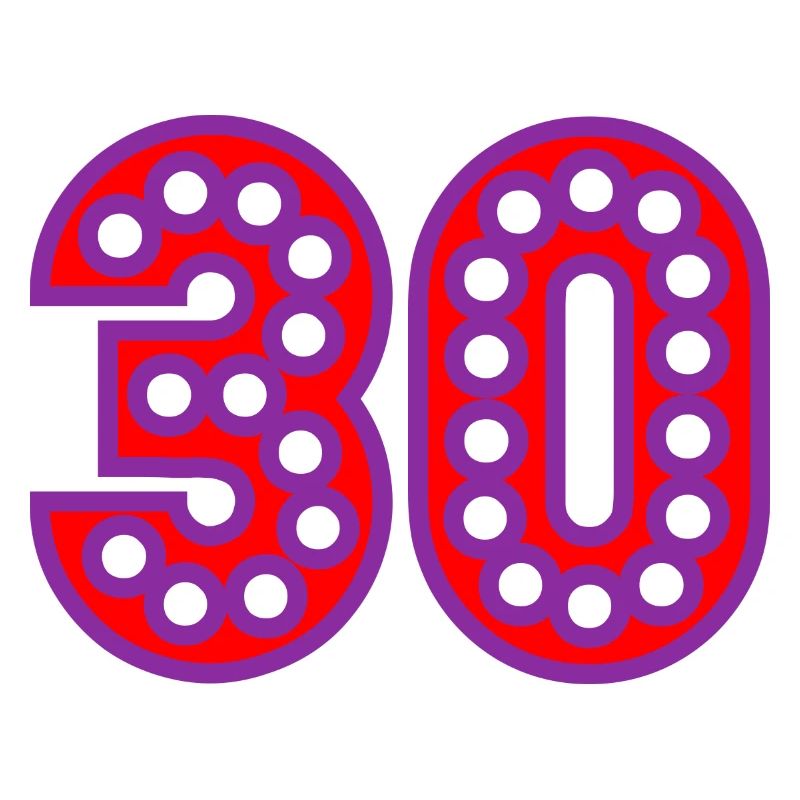 30. 30 ANS. 30e ANNIVERSAIRE. ANNIVERSAIRE 30 ANS.