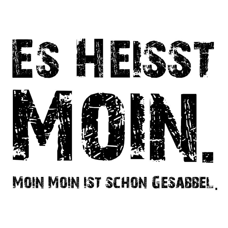 Es heißt Moin