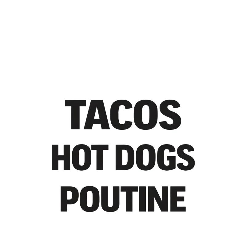 Tacos Hot Dogs Poutine