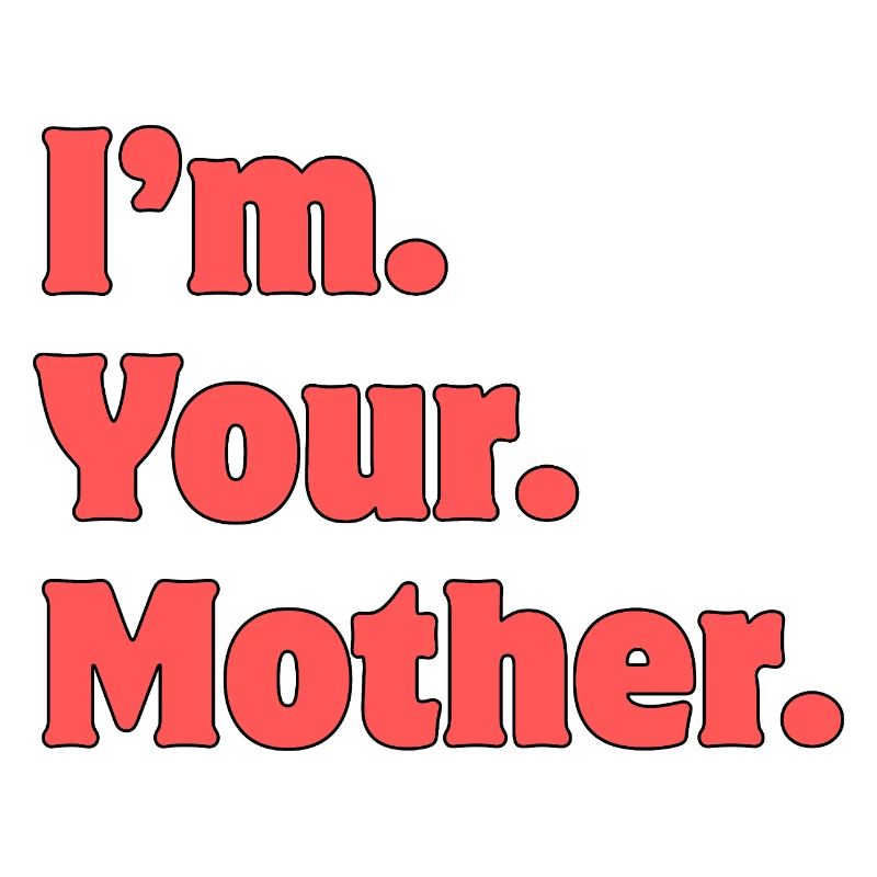 Je suis ta mère Typographie audacieuse