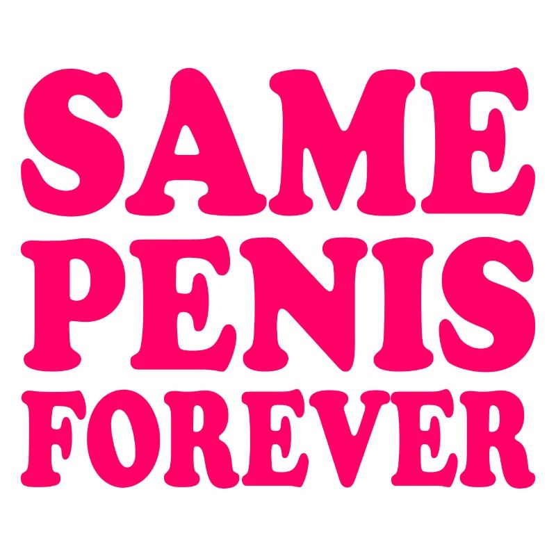 Same penis forever