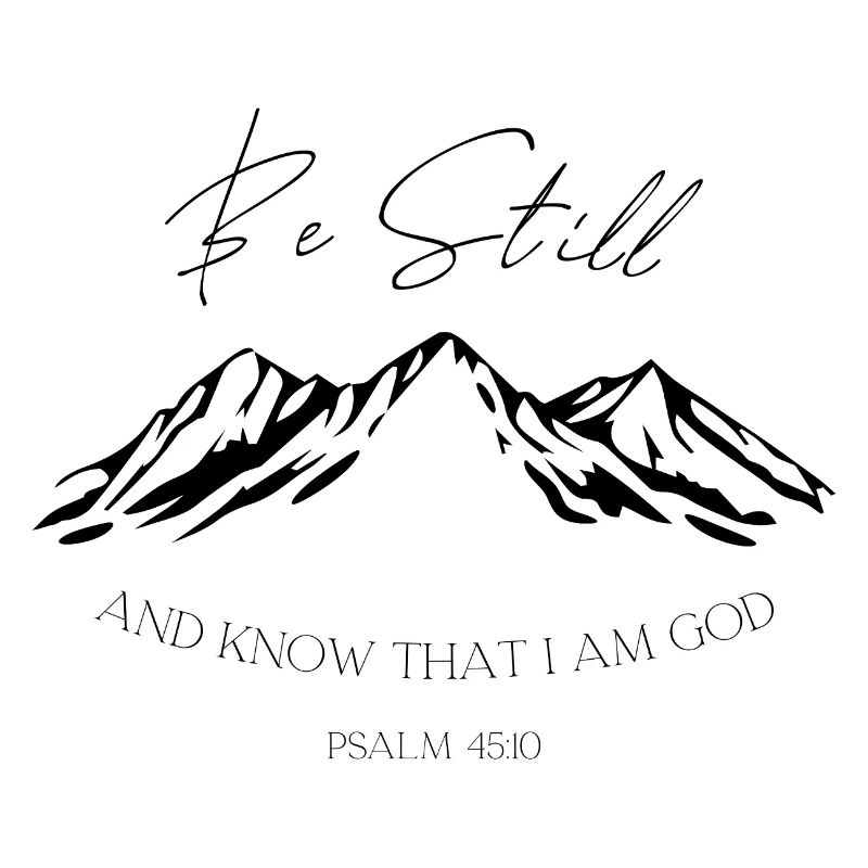 Sei still Berge Psalm 46:10