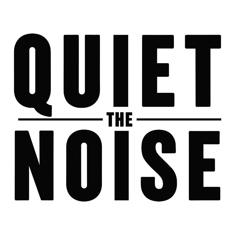 Quiet The Noise Quiet Mindfulness Statement