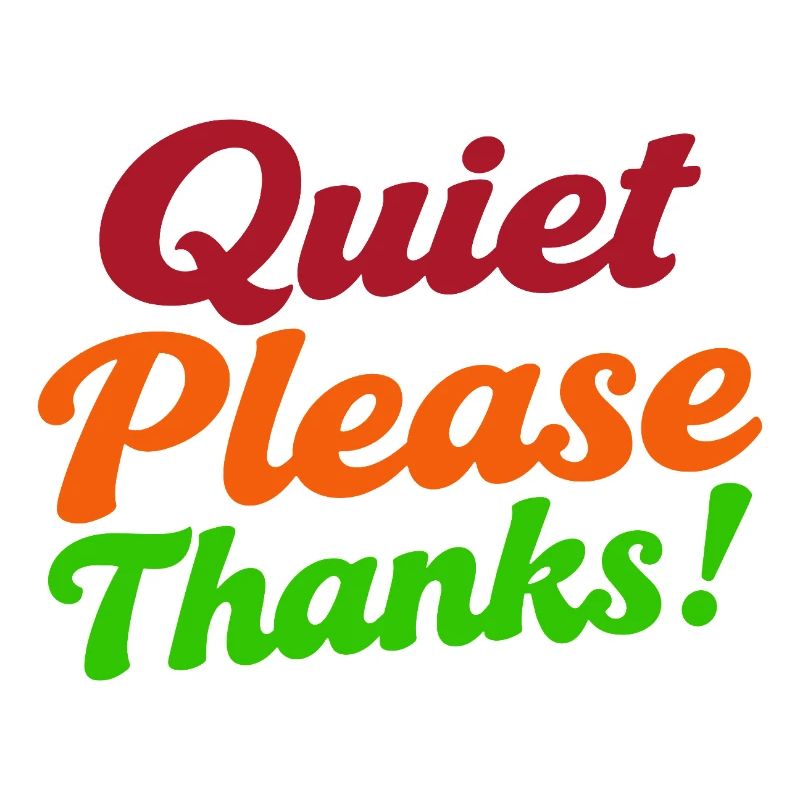 Quiet Please Thanks Höfliche Ruhe Bitte