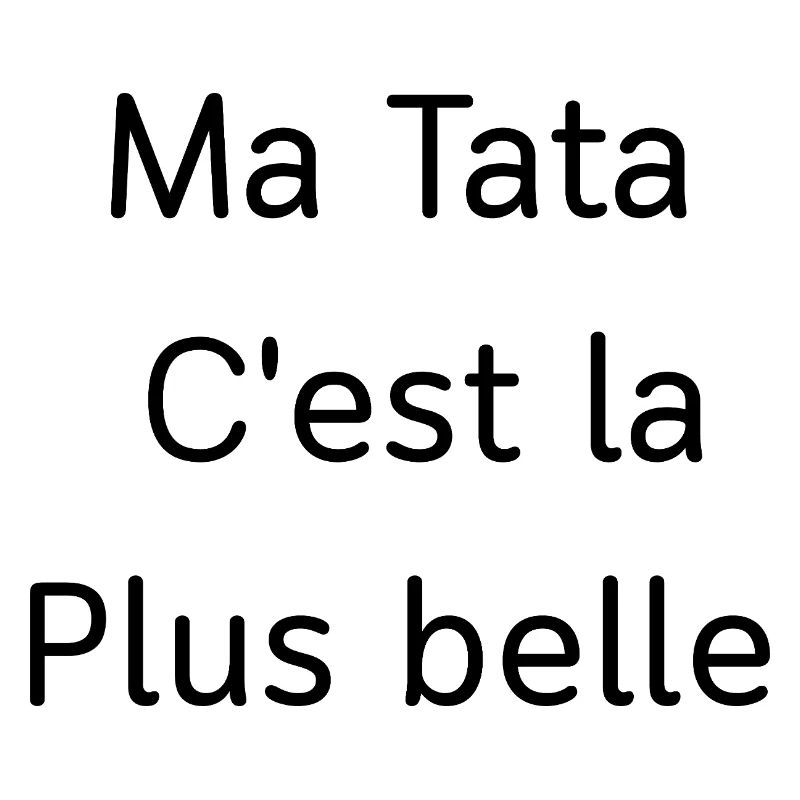 Ma tata c'est la plus belle