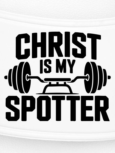 Christ Is My Spotter