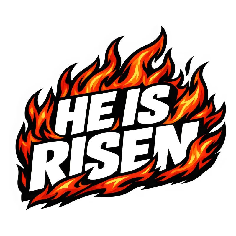 He is risen Flames Vintage