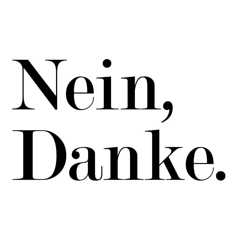 Nein, danke Statement Antwort