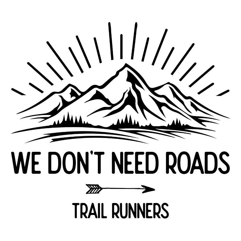We Don't Need Roads. Trail Runners