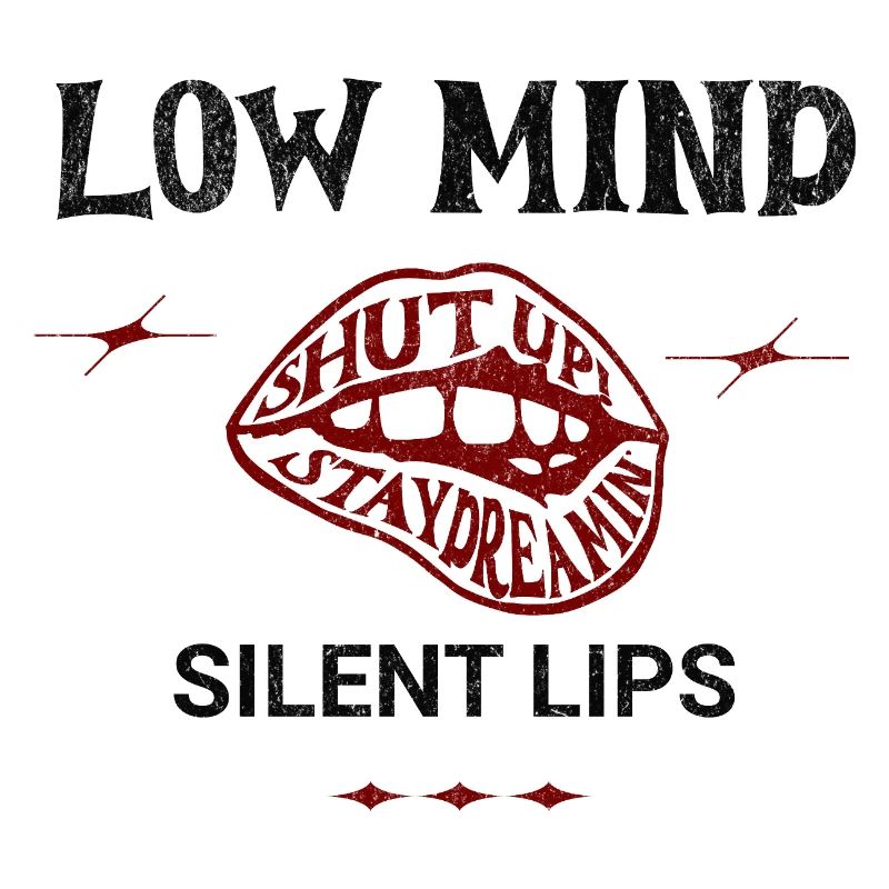 Low Mind – Silent Lips Spruch