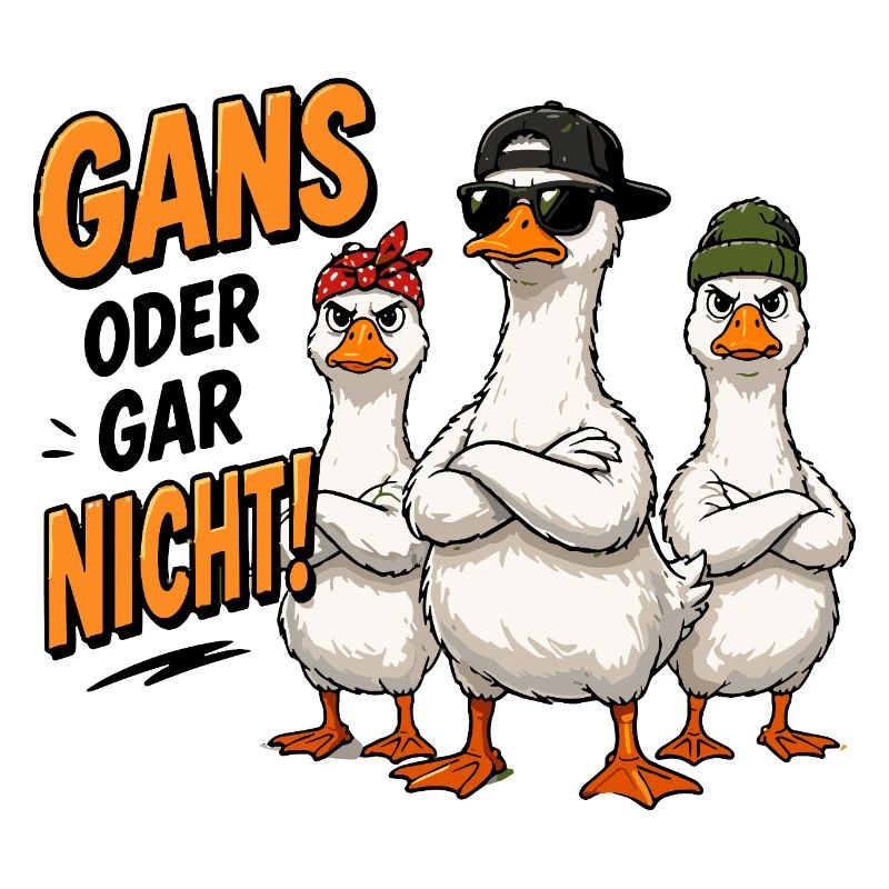  Gans Oder Gar Nicht Lustige Coole Gänse Gang Für