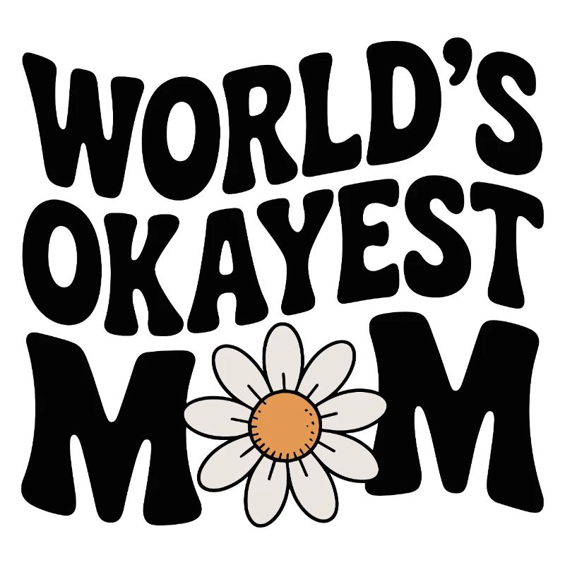 Die okayste Mutter der Welt