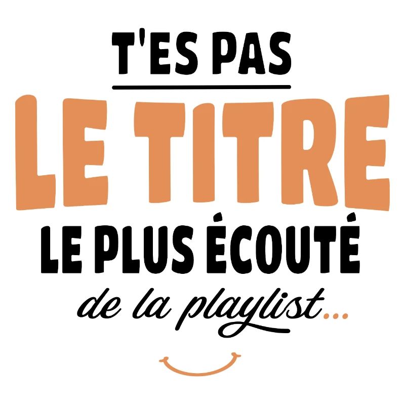 T'es pas le titre le plus écouté, humour