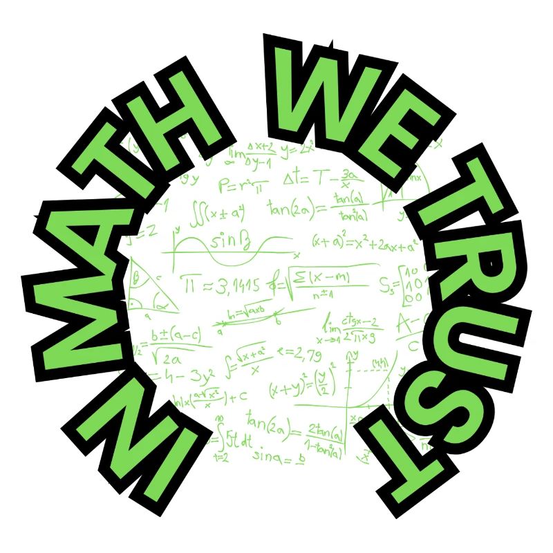 In Math We Trust - Mathe - Design