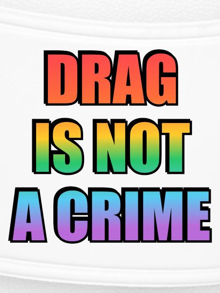 Drag_Is_Not_A_Crime_-_Copy