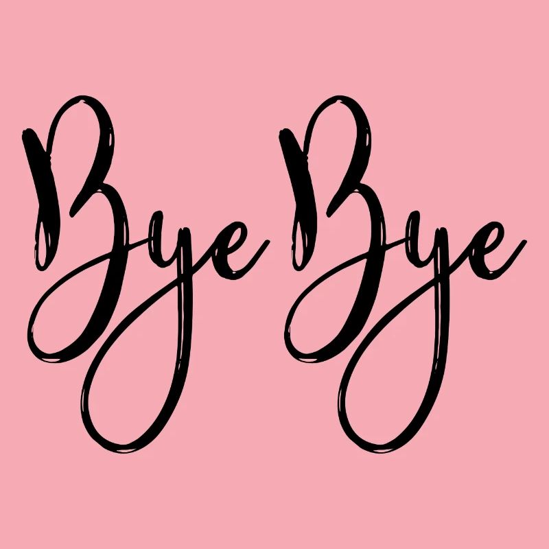 Bye bye