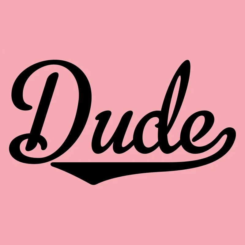 dude