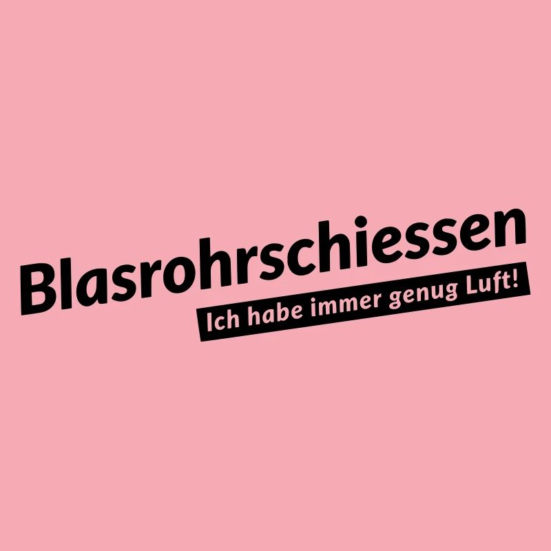 Blasrohrschiessen! Ich habe immer genug Luft