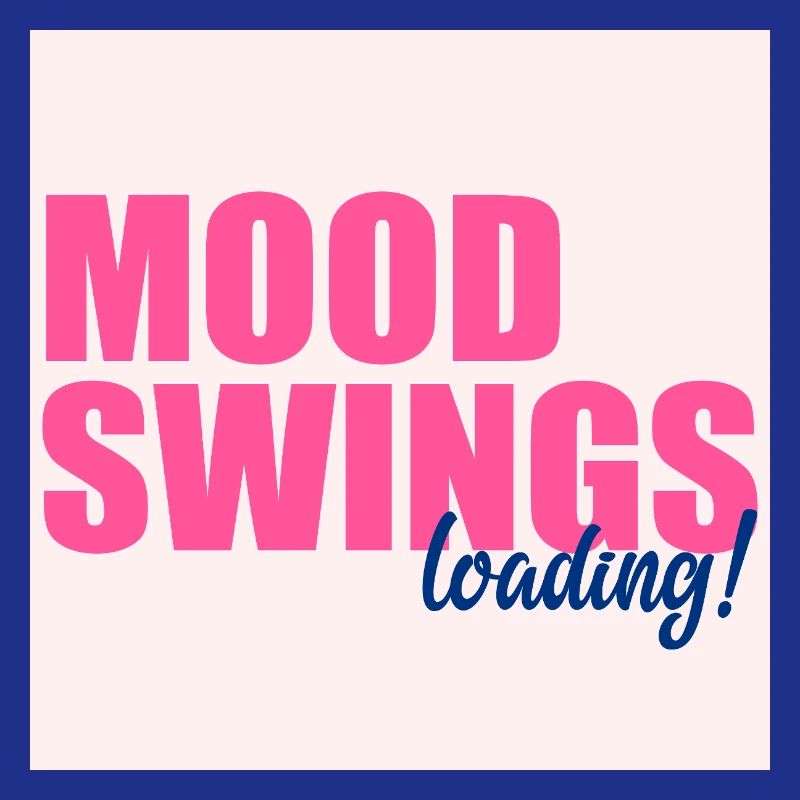 Mood Swings Loading