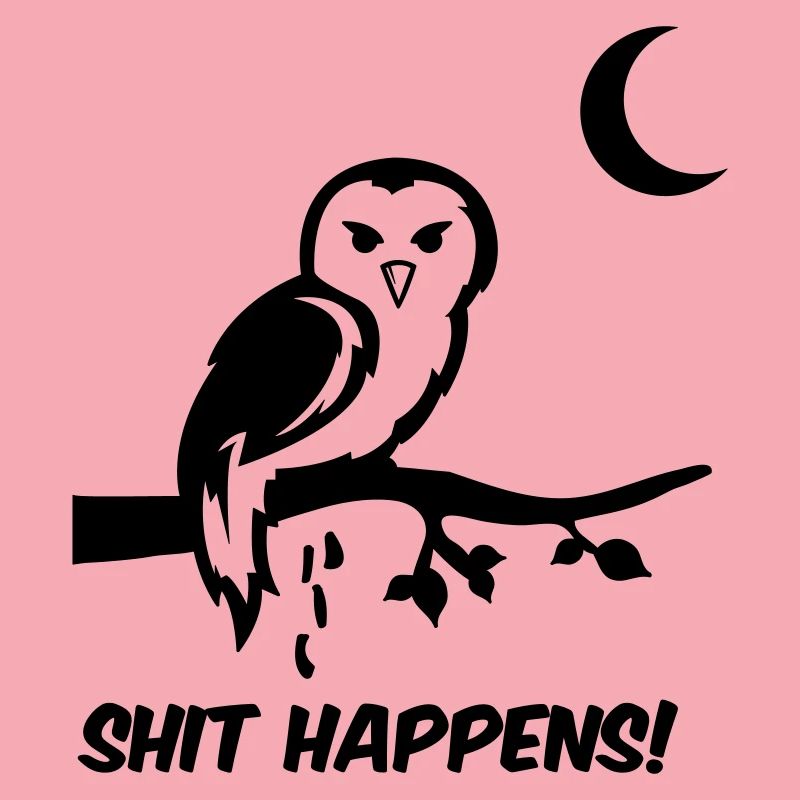 eule shit happens
