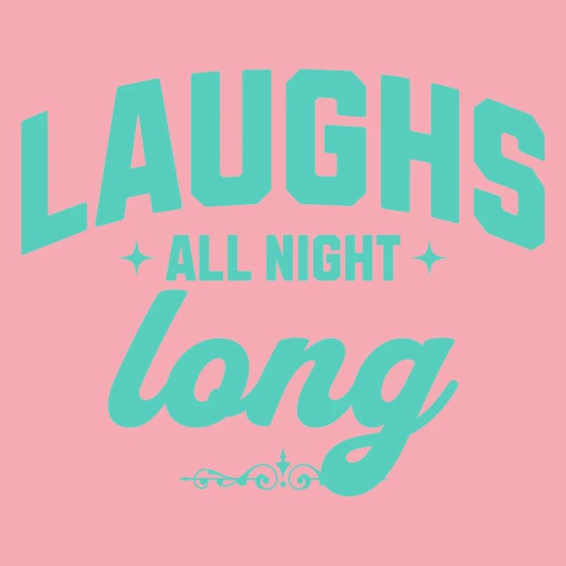 Laughing all night long – endless fun