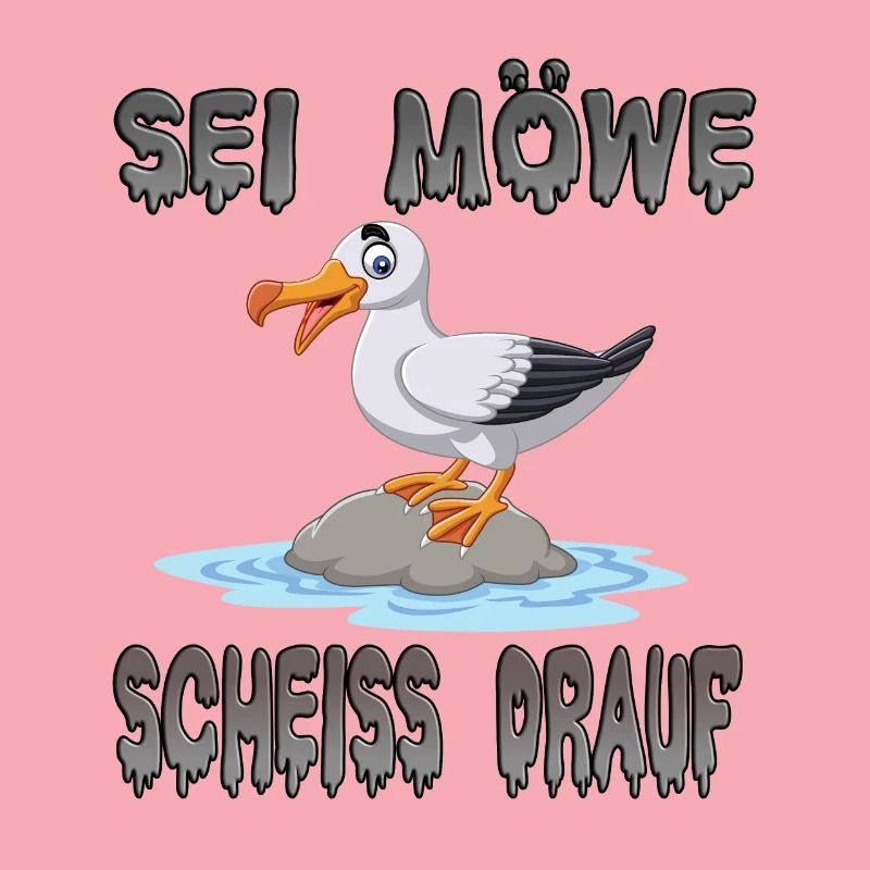 Sei Möwe Scheiss Drauf