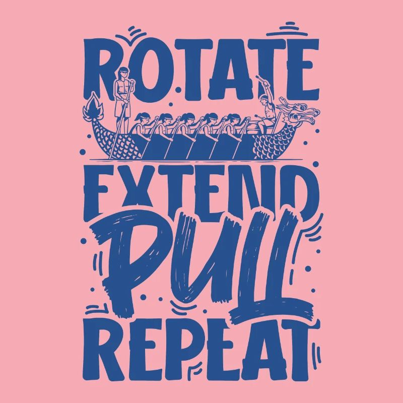 Rotate Extend Pull Repeat - Dragon Boat